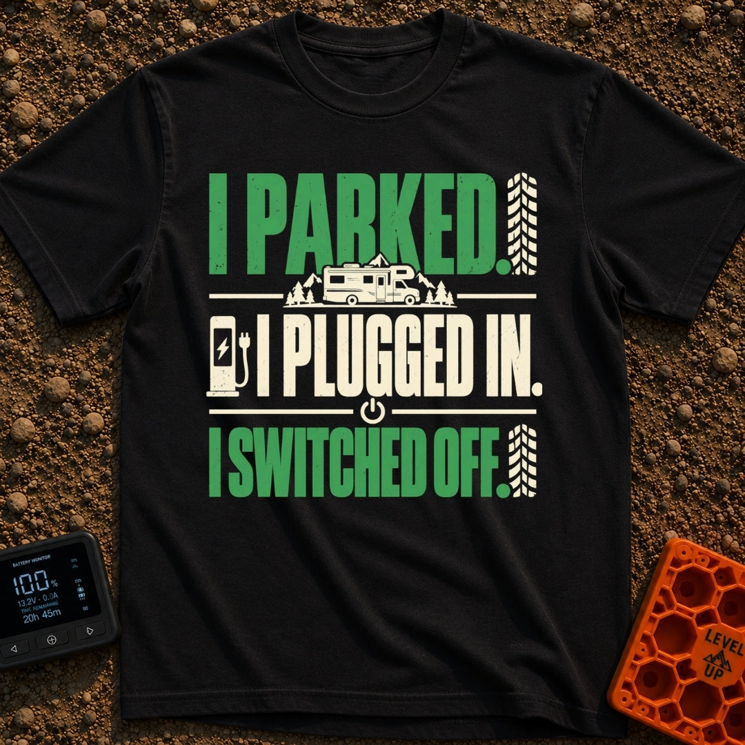 Plugged In Switched Off - T-Shirt in Black - A typographic design featuring the text "I PARKED.", "I PLUGGED IN.", and "I...