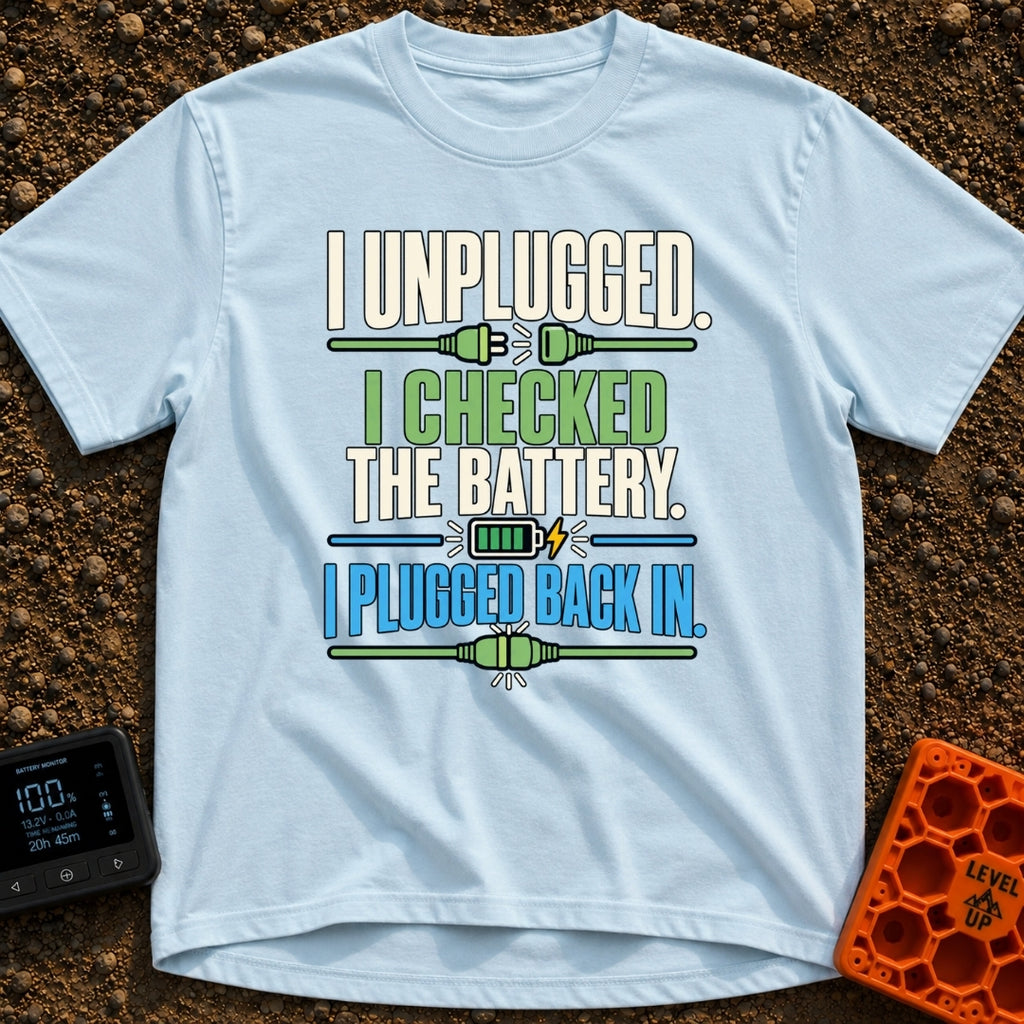 Unplugged And Rebooted - T-Shirt in Chambray - Text reading "I UNPLUGGED. I CHECKED THE BATTERY. I PLUGGED BACK IN."...