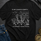 Chair's On Photo Duty - T-Shirt