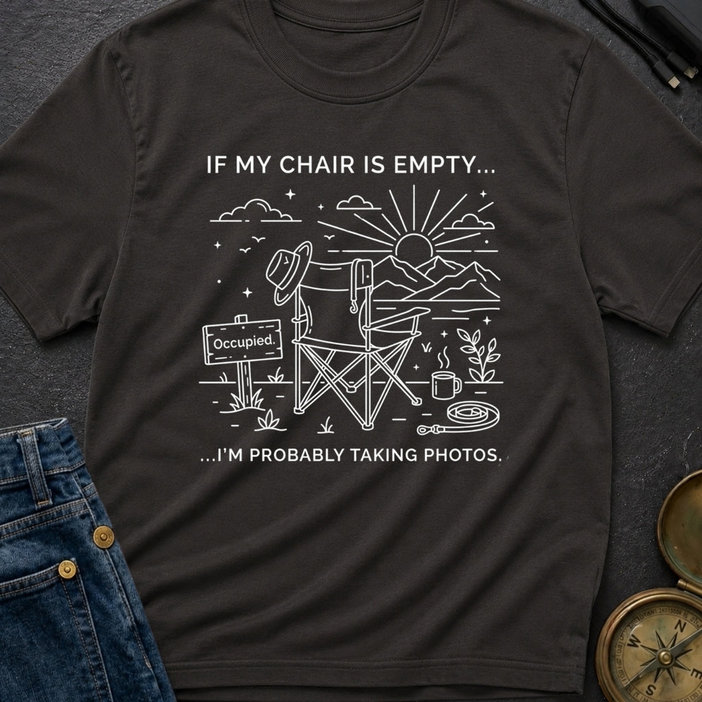 Chair's On Photo Duty - T-Shirt
