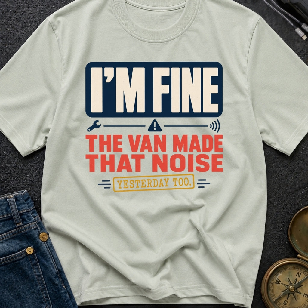 It Did That Yesterday - T-Shirt