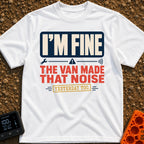 It Did That Yesterday - T-Shirt in White - A typographic design reading "I'M FINE" in a dark blue box, followed by icons...