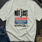 I'm Not Lost I'm Avoiding Interesting People - T-Shirt