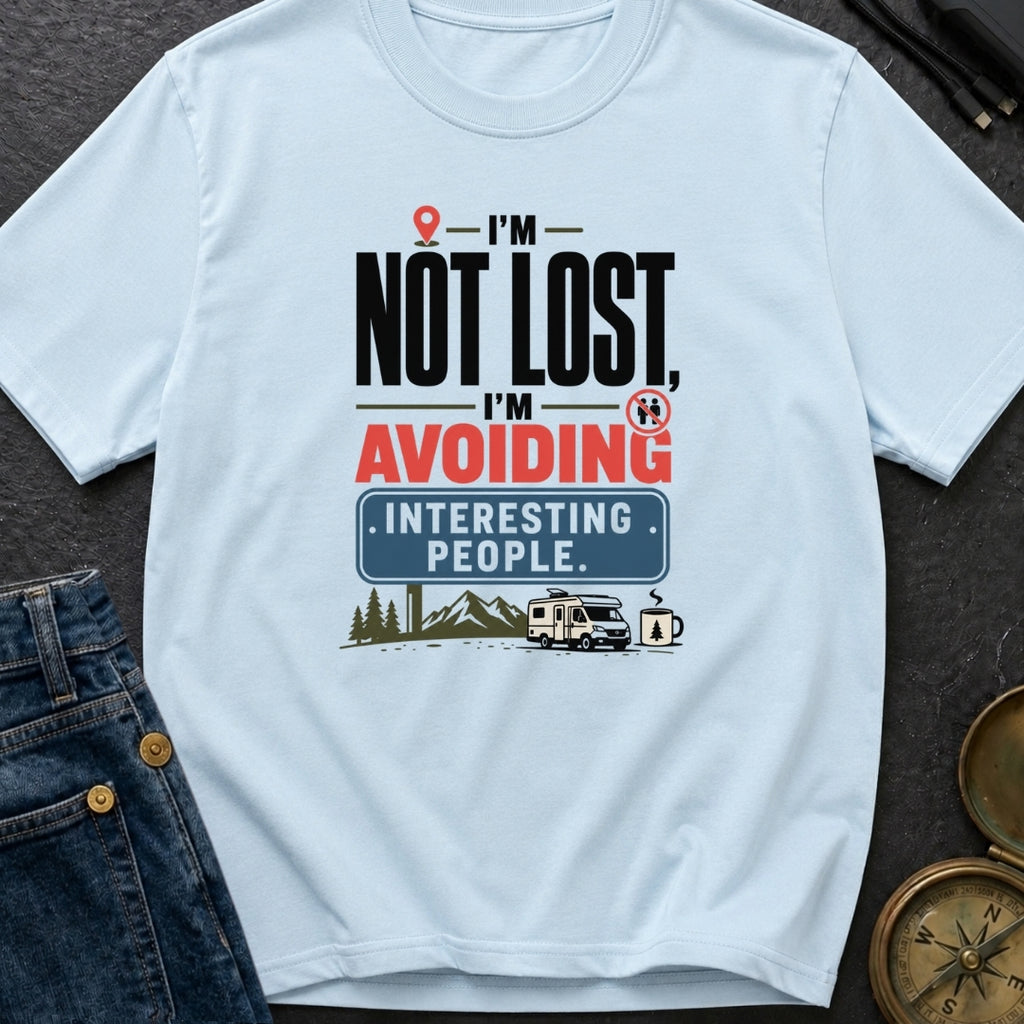 I'm Not Lost I'm Avoiding Interesting People - T-Shirt