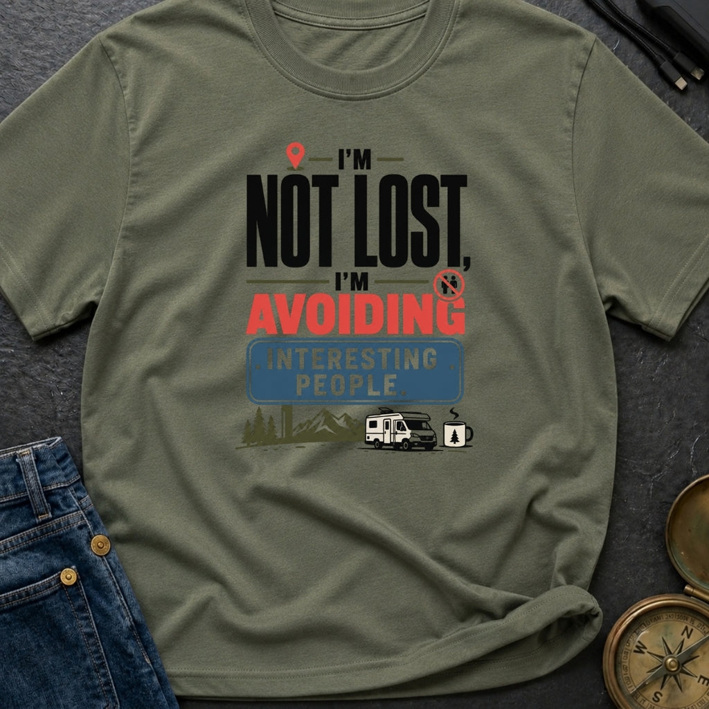I'm Not Lost I'm Avoiding Interesting People - T-Shirt