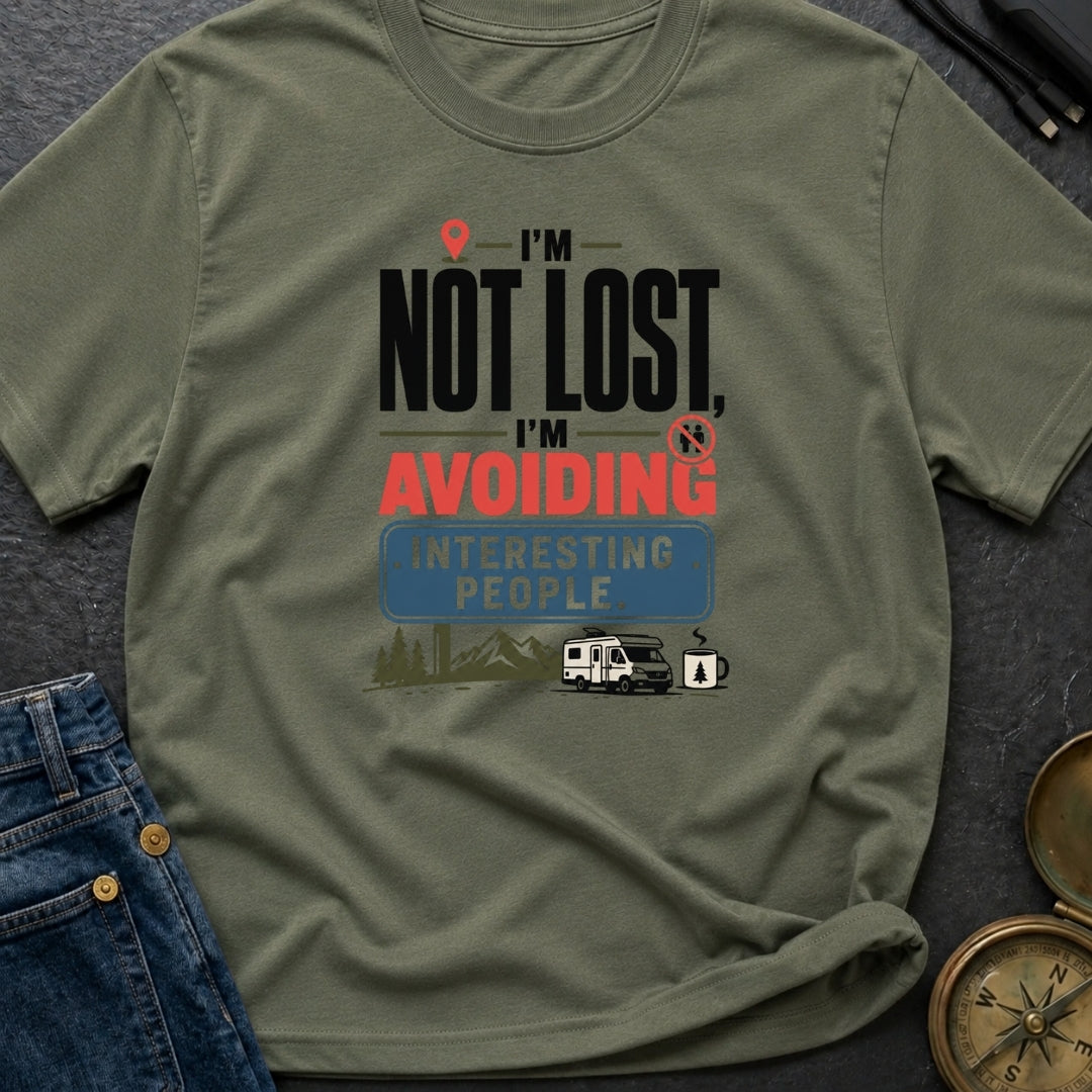 I'm Not Lost I'm Avoiding Interesting People - T-Shirt