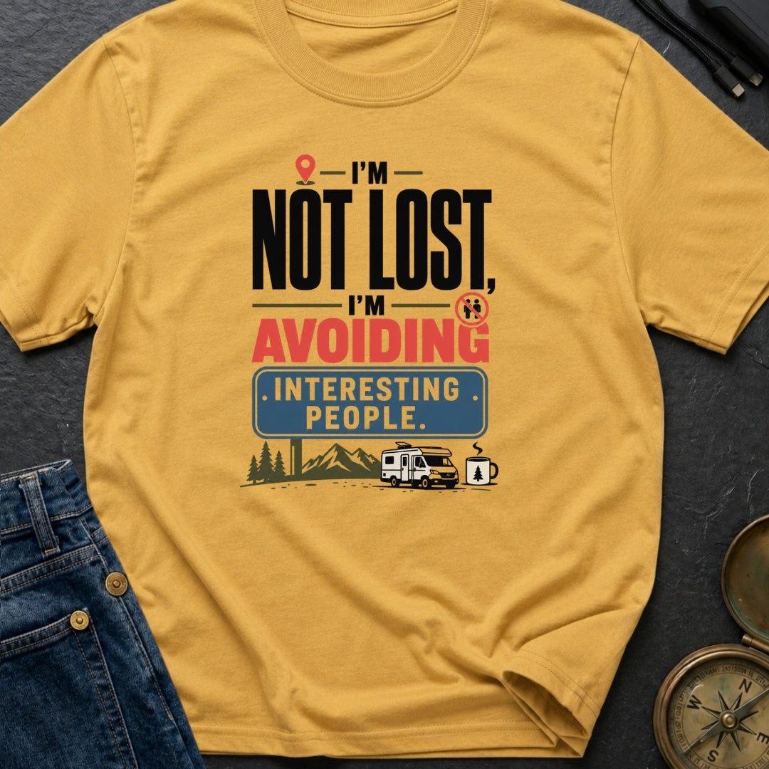 I'm Not Lost I'm Avoiding Interesting People - T-Shirt