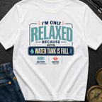 Only Relaxed When Full - T-Shirt