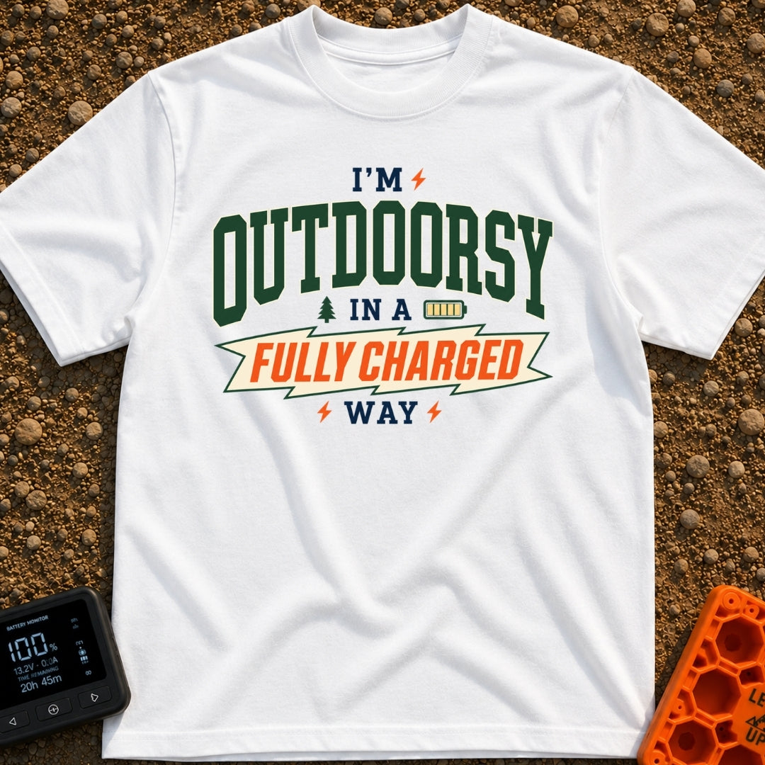 Outdoorsy And Fully Charged - T-Shirt in White - A text-based design reading "I'M OUTDOORSY IN A FULLY CHARGED WAY",...