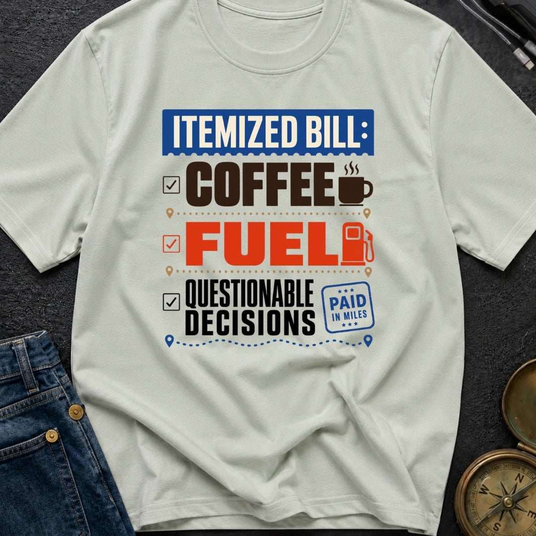 Fueling Questionable Decisions - T-Shirt