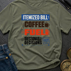 Fueling Questionable Decisions - T-Shirt