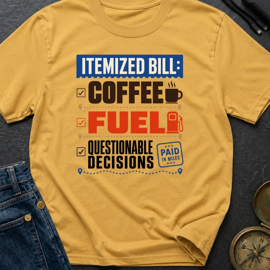 Fueling Questionable Decisions - T-Shirt