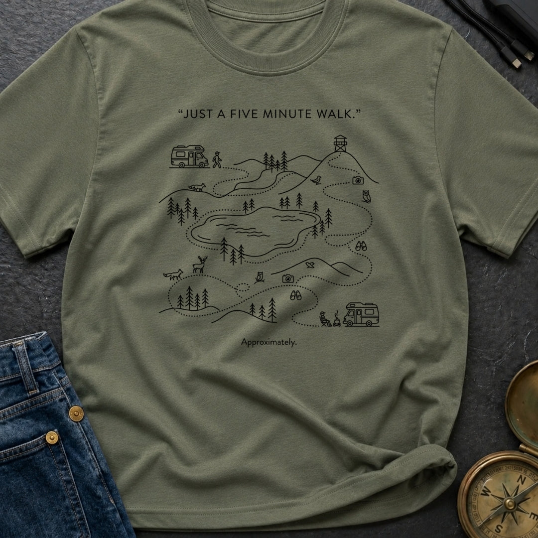 Just Five Minute Walk Approximately - T-Shirt