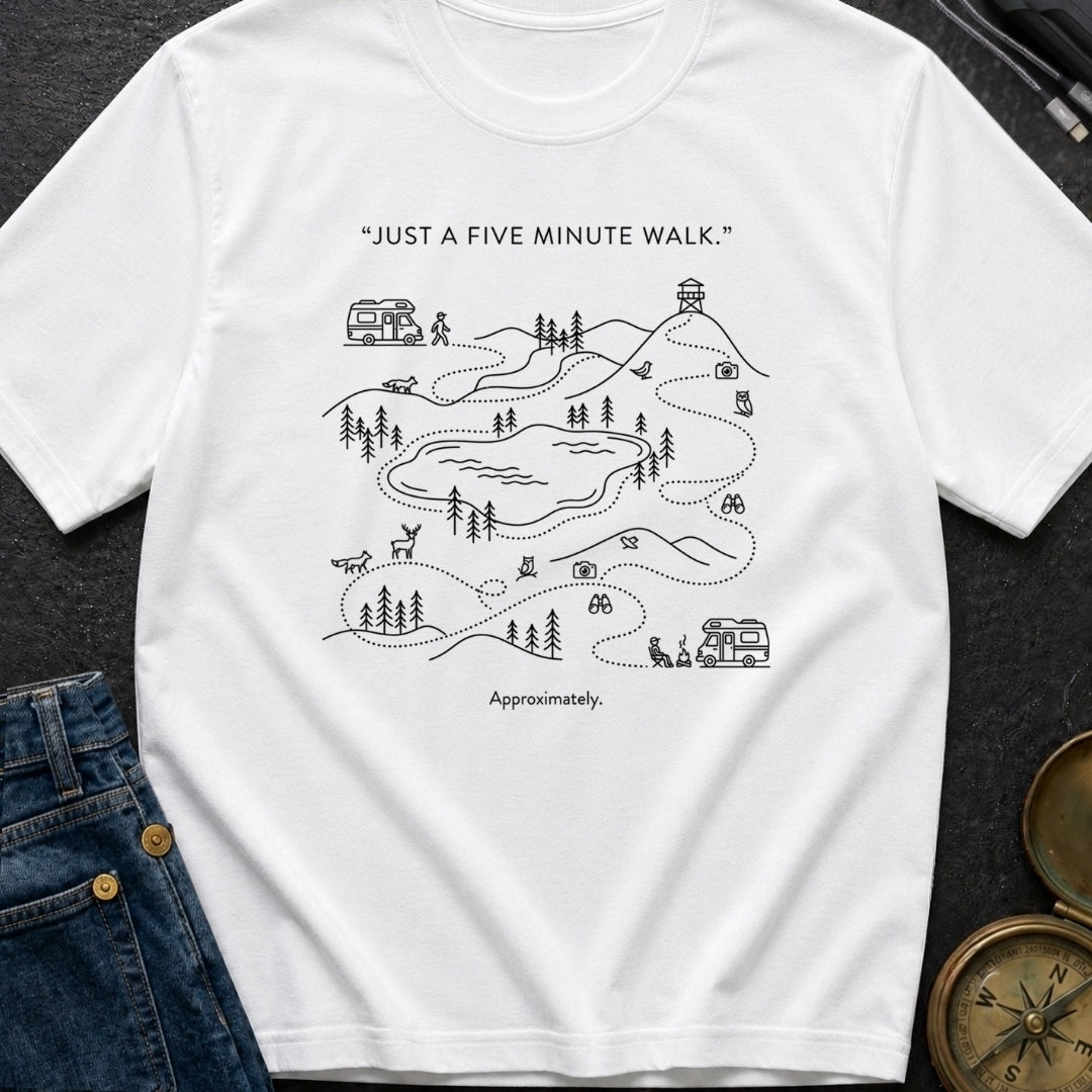 Just Five Minute Walk Approximately - T-Shirt