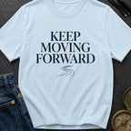 Keep Moving Forward - T-Shirt