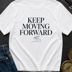 Keep Moving Forward - T-Shirt