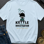 Kettle Under Investigation - T-Shirt
