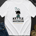 Kettle Under Investigation - T-Shirt