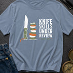 Knife Skills Under Review - T-Shirt