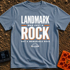 Just A Glorified Rock - T-Shirt in Blue Jean - A typographic design reading "LANDMARK WAS JUST A ROCK BUT A MEMORABLE...
