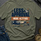 Less Approval More Altitude - T-Shirt
