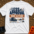 Altitude Over Approval - T-Shirt in White - A typographic and illustrated design featuring the text "LESS APPROVAL MORE...
