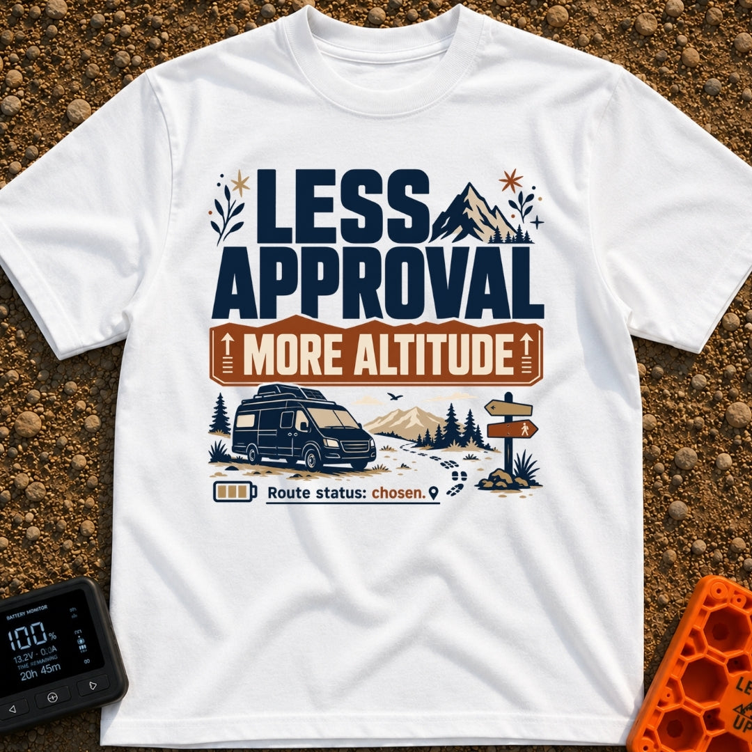 Altitude Over Approval - T-Shirt in White - A typographic and illustrated design featuring the text "LESS APPROVAL MORE...