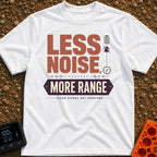 Less Noise More Range - T-Shirt in White - The artwork features the large typographic text "LESS NOISE, MORE RANGE" with...