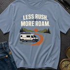 Less Rush More Roam - T-Shirt