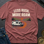Less Rush More Roam - T-Shirt