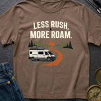 Less Rush More Roam - T-Shirt