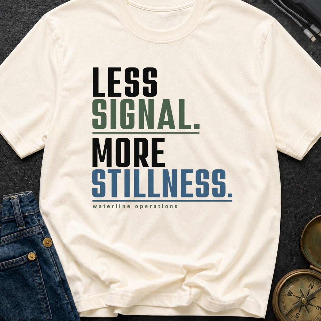 Less Signal More Stillness - T-Shirt