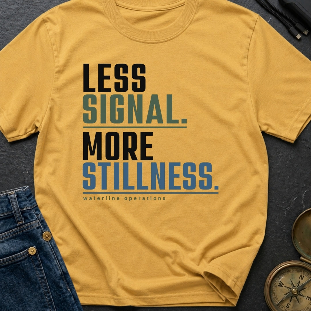 Less Signal More Stillness - T-Shirt