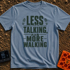 Less Talk More Walk - T-Shirt in Blue Jean - A typographic design reading "LESS TALKING, -MORE- WALKING" decorated with...