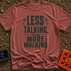 Less Talk More Walk - T-Shirt in Brick - A typographic design reading "LESS TALKING, -MORE- WALKING" decorated with...