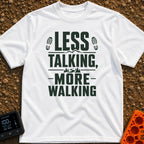 Less Talk More Walk - T-Shirt in White - A typographic design reading "LESS TALKING, -MORE- WALKING" decorated with...