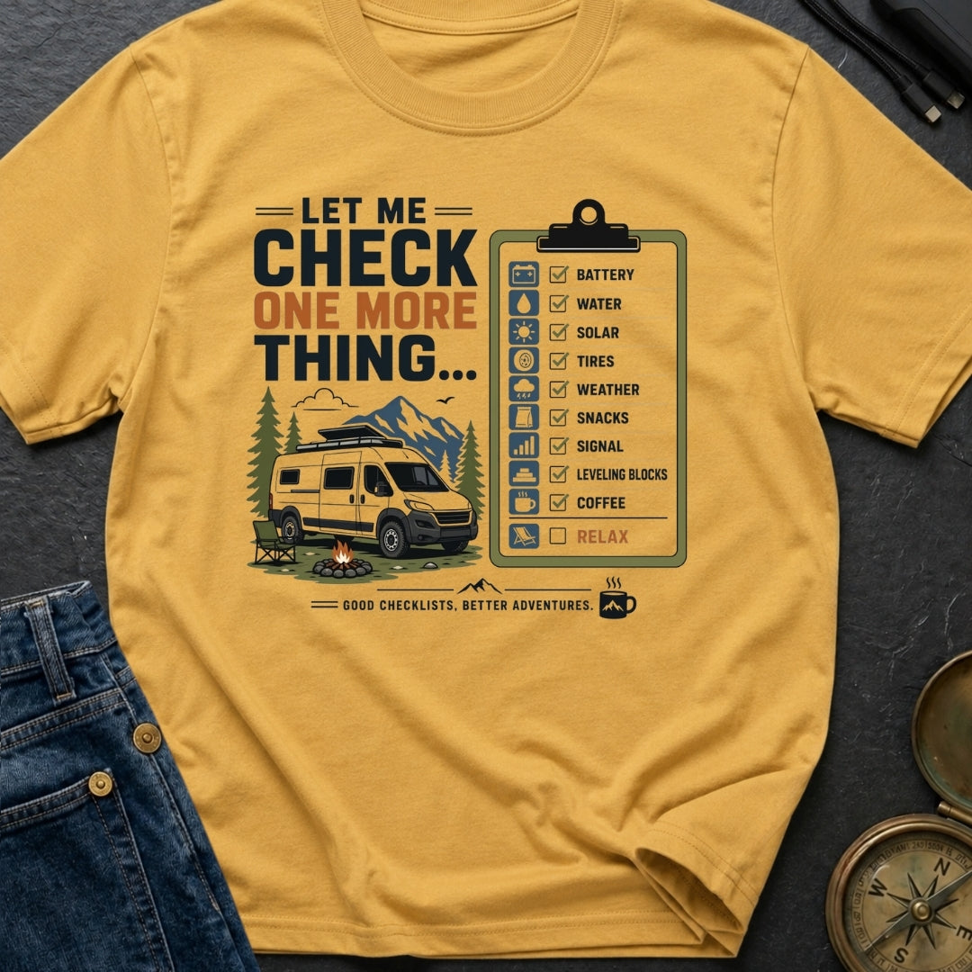 Let Me Check One More Thing - T-Shirt