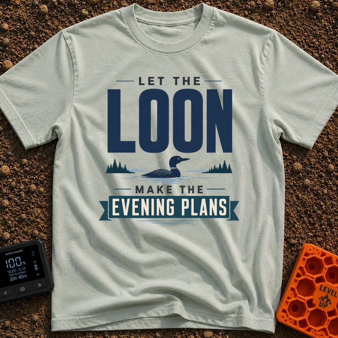 Let The Loon Decide - T-Shirt in Bay - A typographic design reading 'LET THE LOON MAKE THE EVENING PLANS' with the word...
