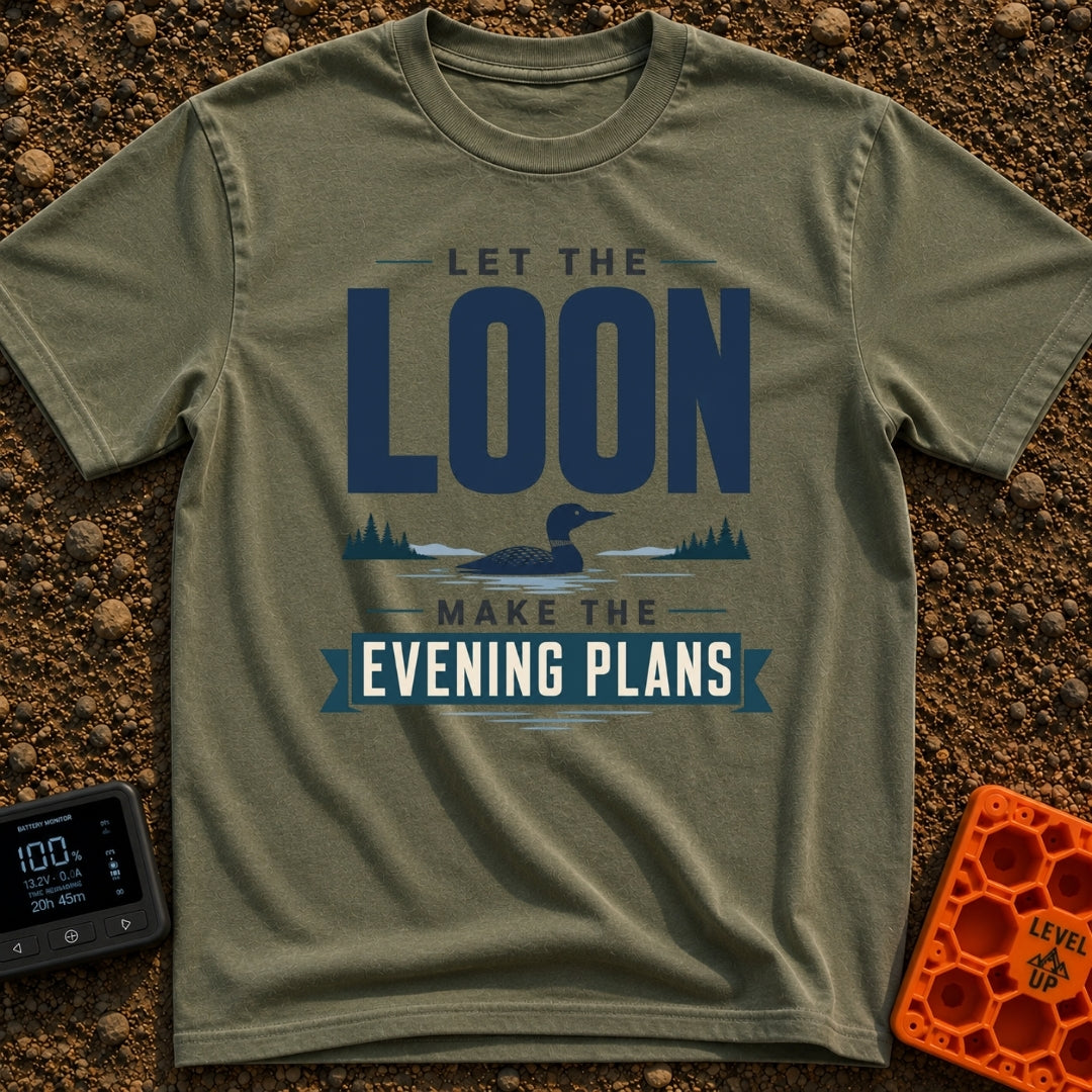 Let The Loon Decide - T-Shirt in Moss - A typographic design reading 'LET THE LOON MAKE THE EVENING PLANS' with the word...