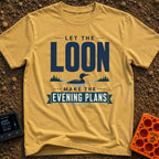 Let The Loon Decide - T-Shirt in Mustard - A typographic design reading 'LET THE LOON MAKE THE EVENING PLANS' with the...