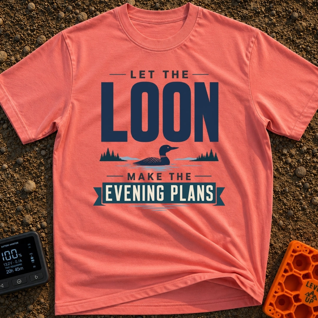 Let The Loon Decide - T-Shirt in Watermelon - A typographic design reading 'LET THE LOON MAKE THE EVENING PLANS' with the...