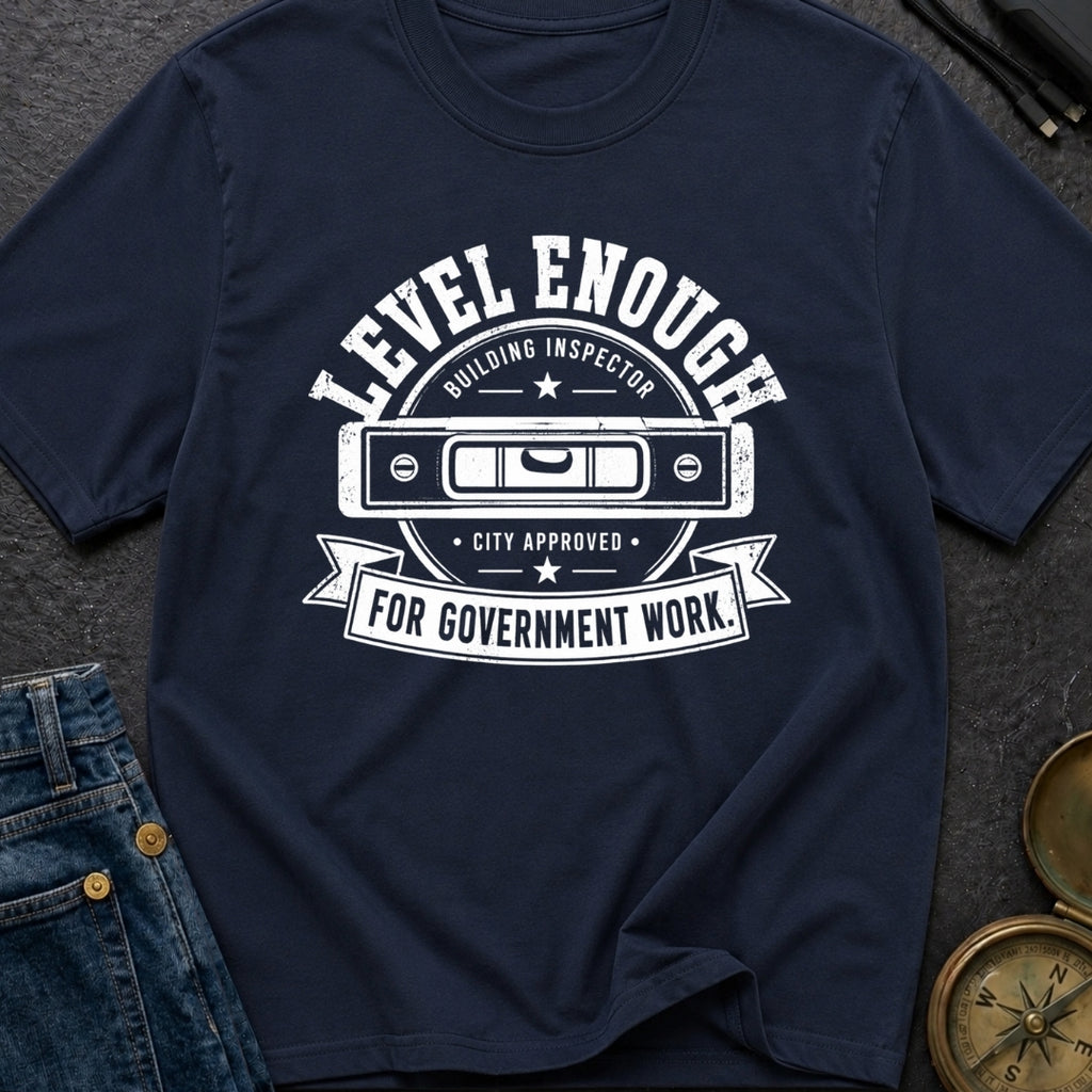 Looks Level To Me - T-Shirt
