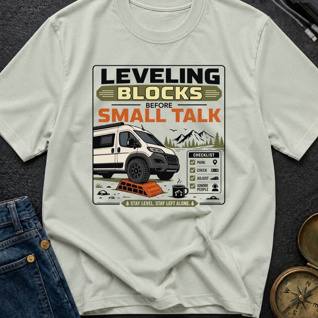 Leveling Before Small Talk - T-Shirt