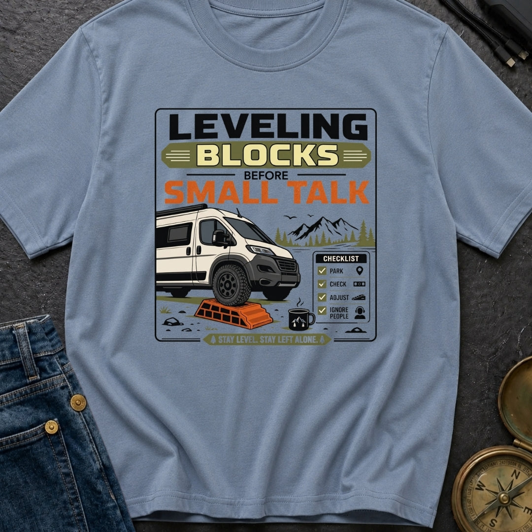 Leveling Before Small Talk - T-Shirt