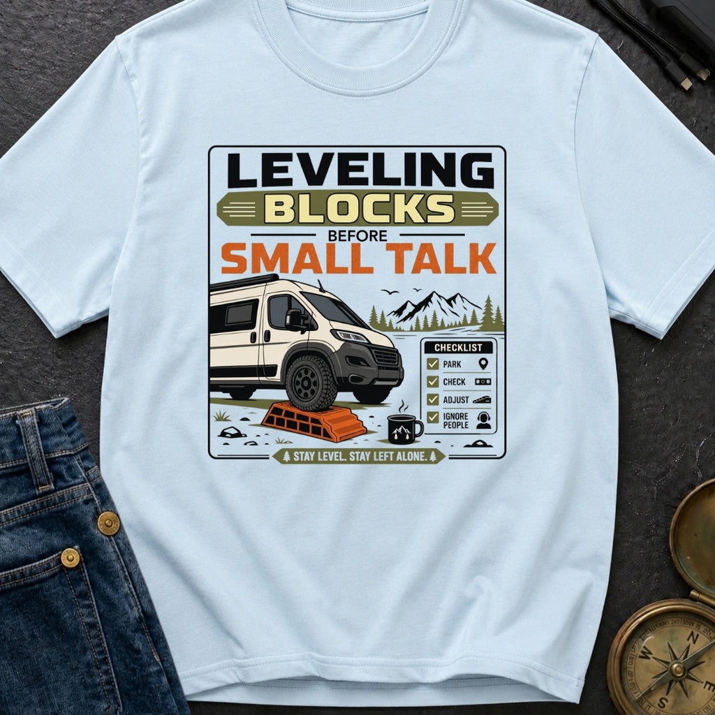 Leveling Before Small Talk - T-Shirt