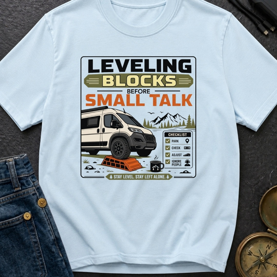 Leveling Before Small Talk - T-Shirt