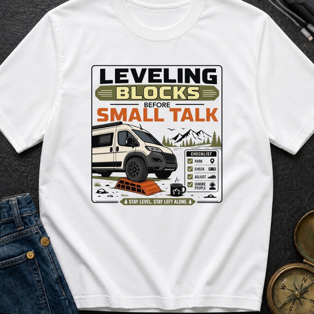Leveling Before Small Talk - T-Shirt