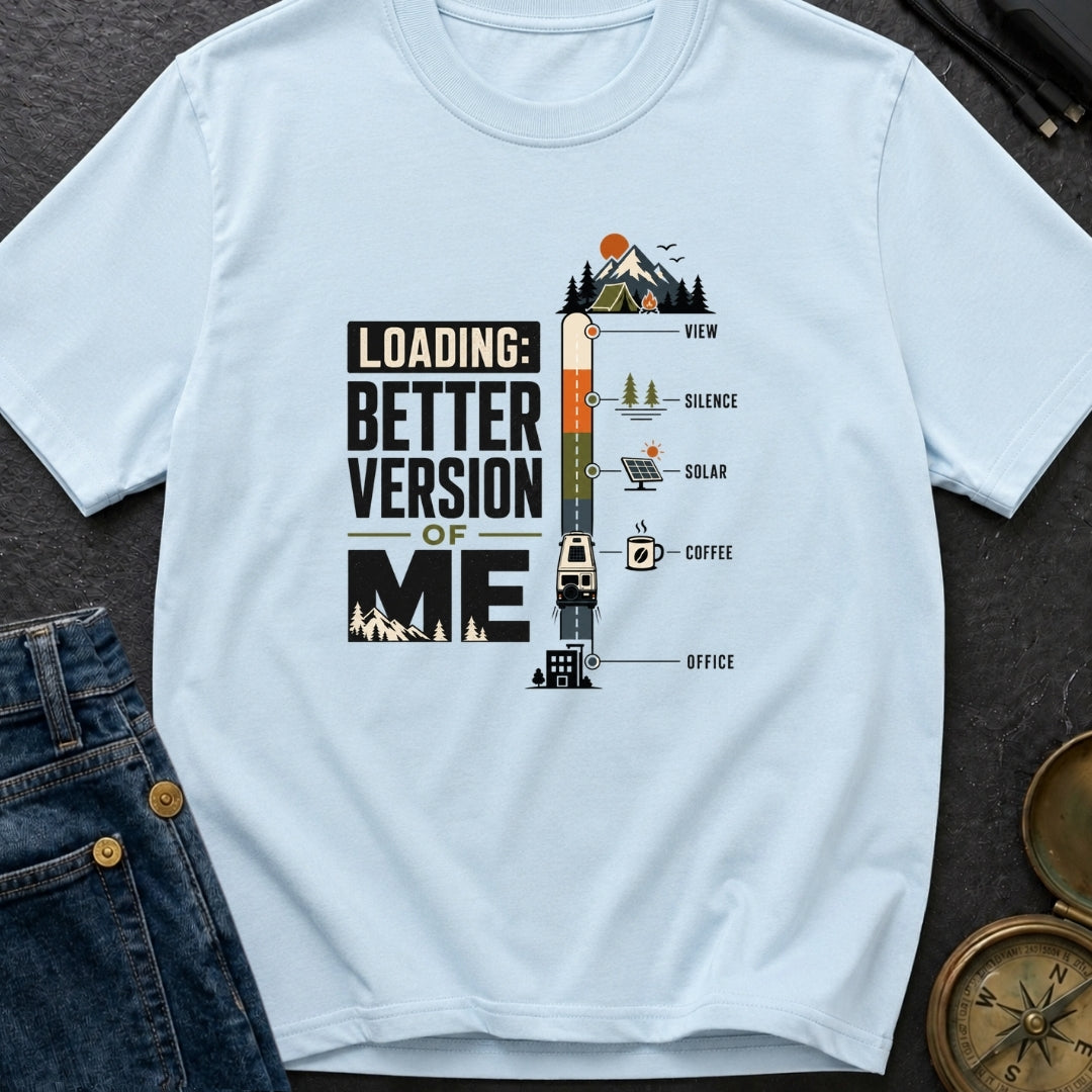 Better Version Loading - T-Shirt