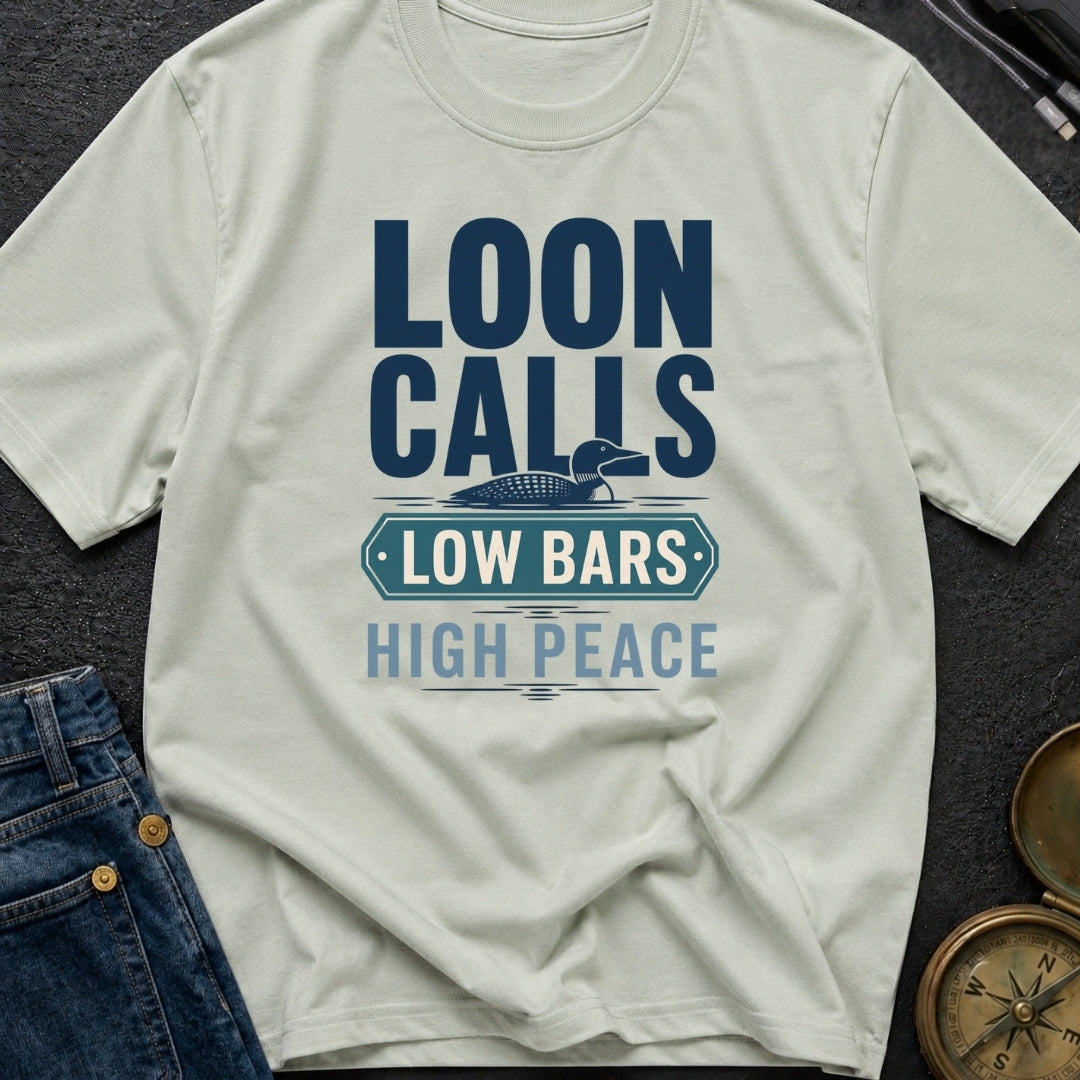 Loon Calls Low Bars High Peace - T-Shirt