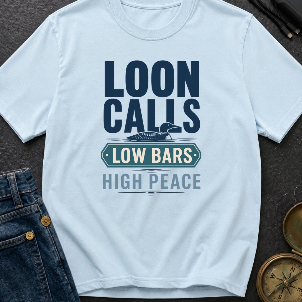 Loon Calls Low Bars High Peace - T-Shirt